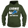 Image of Lions Just Hate Us T-shirt, Lions Just Hate Us Hoodies