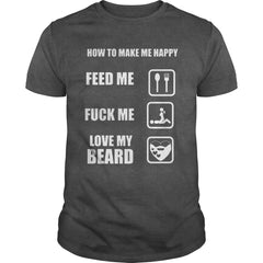 How to make me happy feed me fuck me love my beard