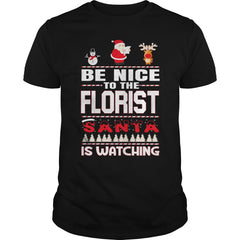 Be Nice To The Florist Santa Is Watching Christmas