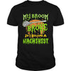 Image of My Broom Broke So I Became A Machinist Halloween