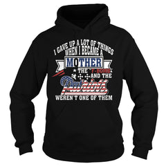 I gave up a lot of things when I became a mother Patriots shirt, hoodie, tank top
