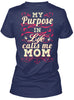 Image of My purpose in life calls me Mom Shirt