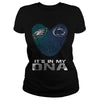 Image of EAGLES  PENN Its In My DNA Tshirt