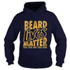 Image of Beard shirt Beard Lives Matter Save Them Don't Shave Them T Shirt