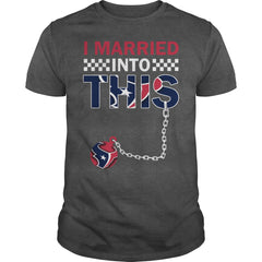 Texans I Married T-shirt, Texans I Married Hoodies