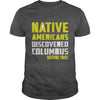 Image of Cybercatshirt Columbus Day 1492 Shirt Native American Discovery