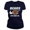 Image of Bears Just Hate Us T-shirt, Bears Just Hate Us Hoodies