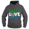 Image of Peace Love HOCKEY Girl Boy Dad Mom Man Men Woman Women Lady Coach Player
