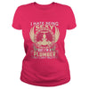 Image of I Hate Being Sexy But Im A Plumber T Shirt