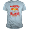 Image of WELCOME TO HALLOWEEN PARTY T SHIRT HALLOWEEN COSTUME GIFT