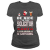 Image of Be Nice To The Solicitor Santa Is Watching Christmas