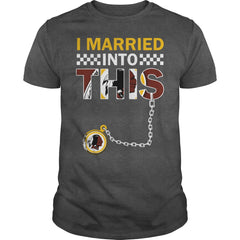 Redskins I Married T-shirt, Redskins I Married Hoodies