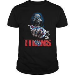 Titans Ride Or Die T-shirt, Titans Ride Or Die Hoodies