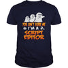 Image of You Cant Scare Me I Am A Script Editor Halloween