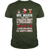 Image of Be Nice To The Gynaecologist Santa Is Watching Christmas