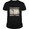 Image of This Patriot Doesn't Kneel (I Don't Kneel) T Shirt