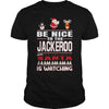 Image of Be Nice To The Jackeroo Santa Is Watching Christmas