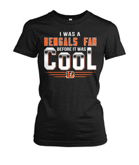 Bengals I Was A Bengals Fan Before It Was Cool