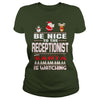 Image of Be Nice To The Receptionist Santa Is Watching Christmas