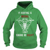 Image of Hunting - If hunting is wrong cool t-shirt T-Shirt