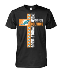 Miami Dolphins - All I need today is a little bit of Dolphins T-shirt