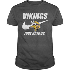 Vikings Just Hate Us T-shirt, Vikings Just Hate Us Hoodies