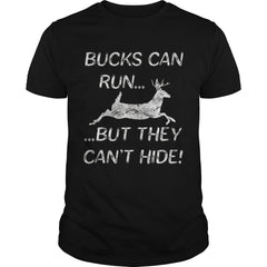 Bucks Can Run But They Can't Hide Deer Hunting T-Shirt