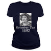 Image of Columbus Day 1492 Shirt Native Americans Discovery T-Shirt