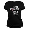 Image of Best Asshole Dad Ever Shirt