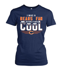 Chicago Bears I Was A Bears Fan Before It Was Cool
