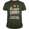 Image of Be Nice To The Gunsmith Santa Is Watching Christmas
