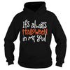 Image of It's always Halloween in my soul happy halloween gift It's always Halloween in my soul