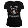 Image of IM THE QUEEN OF HALLOWEEN T SHIRT