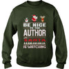 Image of Be Nice To The Author Santa Is Watching Christmas